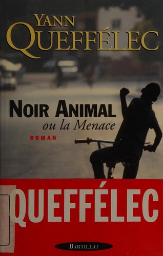 Noir animal, ou, La menace