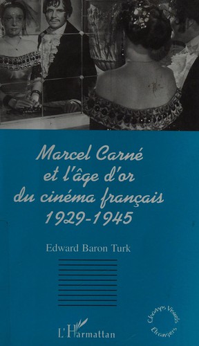 Marcel Carné et l'âge d'or du cinéma français by Edward Baron Turk cover