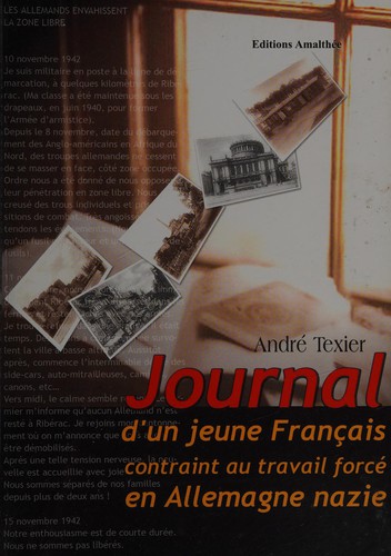 Journal d'un jeune Français contraint au travail forcé en Allemagne Nazie by André Texier cover