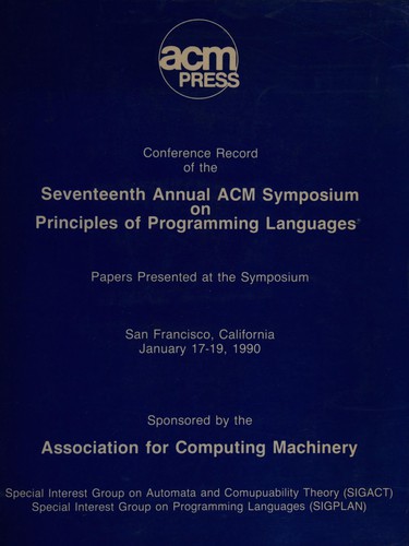 Conference Record of the Seventeenth Annual Acm Symposium on Principles of Programming Languages: Papers Presented at the Symposium
