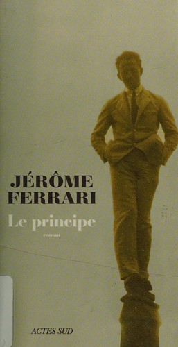 Le principe by Jérôme Ferrari cover