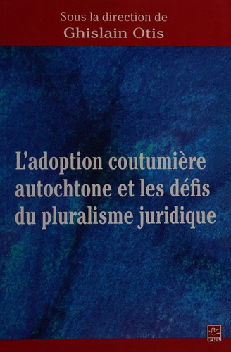 L'adoption coutumière autochtone et les défis du pluralisme juridique
