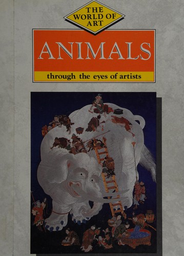 Animals through the eyes of artists by Wendy Richardson, Jack Richardson cover