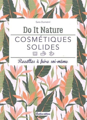 Cosmétiques solides. Recettes à faire soi-même