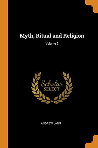 Myth, Ritual, and Religion, Vol. 1
