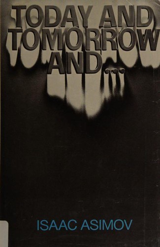 Today and Tomorrow and ... [32 essays]
