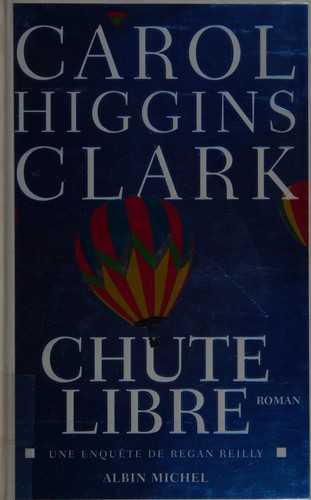 Chute libre by Carol Higgins Clark cover
