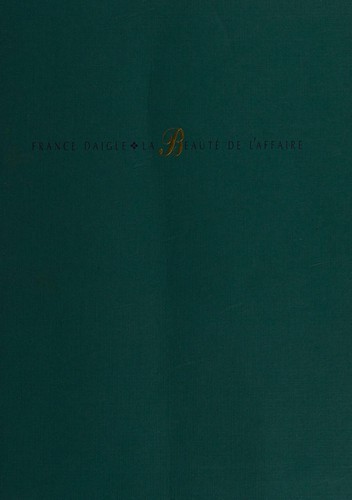 La beauté de l'affaire by France Daigle cover