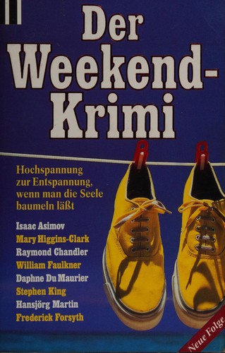 Der Weekend-Krimi by Isaac Asimov, Stephen King, Daphne du Maurier, Raymond Chandler, William Faulkner, Hansjörg Martin, Mignon Good Eberhart, Mary Higgins Clark, Roald Dahl, Pauline C. Smith, Ruth Rendell, Frederick Forsyth, -ky cover