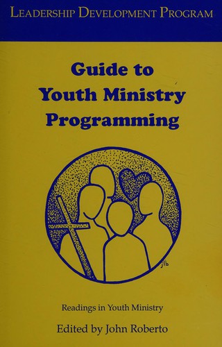 Guide to Youth Ministry Programming (Leadership Development Program)
