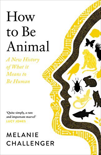 How To Be Animal by Melanie Challenger cover
