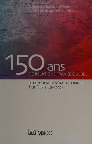 150 ans de relations France-Québec