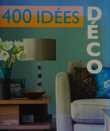 400 idées déco by Hachette cover
