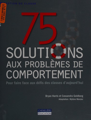 75 solutions aux problèmes de comportement