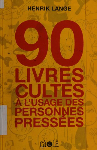 90 livres cultes à l'usage des personnes pressées by Henrik Lange cover