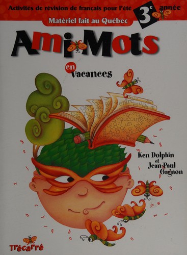 Ami-mots en vacances, 1re-[6e] année by Ken Dolphin cover