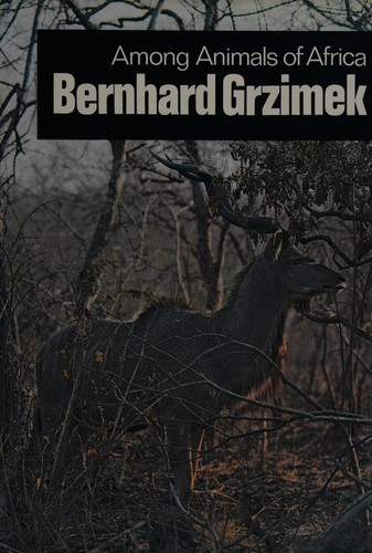 Among animals of Africa by Bernhard Grzimek cover