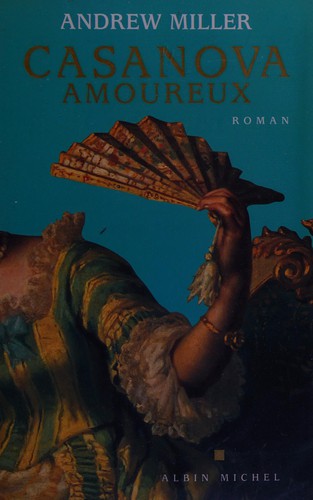 Casanova amoureux by Andrew Miller cover