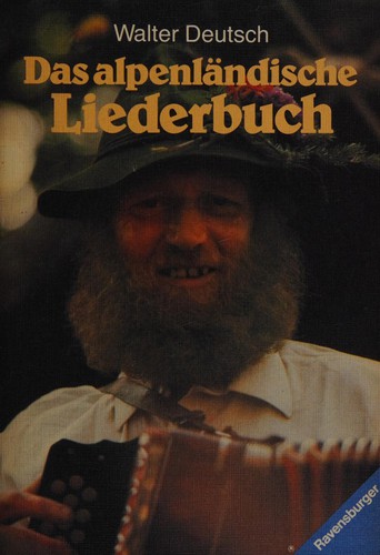 Das alpenländische Liederbuch by Walter Deutsch cover