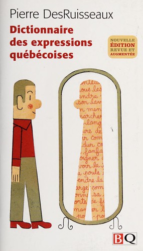 Dictionnaire des expressions quebecoises by Pierre DesRuisseaux cover
