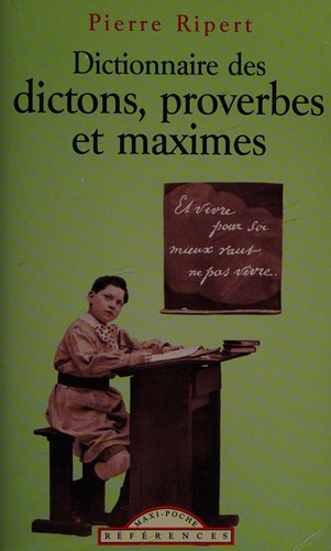 Dictionnaire des maximes, dictons et proverbes français by Pierre Ripert cover