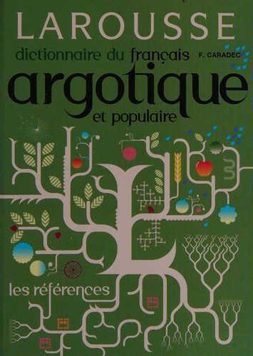 Dictionnaire du français argotique & populaire by François Caradec cover