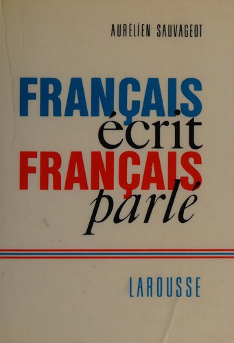 Français écrit, français parlé by Aurélien Sauvageot cover