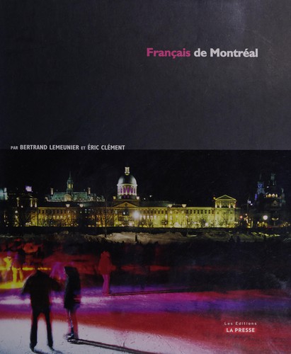 Français de Montréal by Bertrand Lemeunier cover
