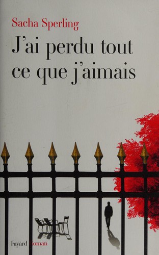 J'ai perdu tout ce que j'aimais