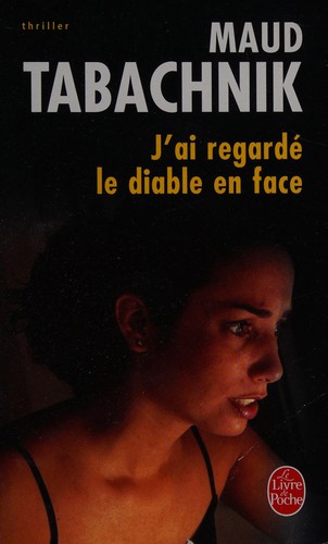 J'ai regardé le diable en face