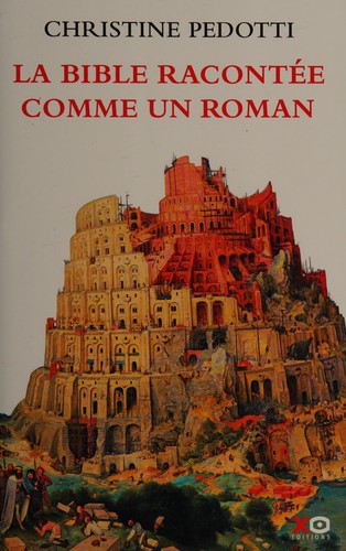 La Bible racontée comme un roman by Christine Pedotti cover