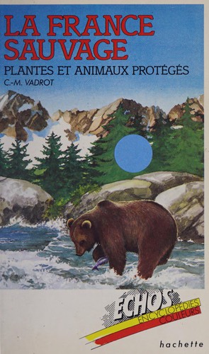 La France sauvage by Claude-Marie Vadrot cover