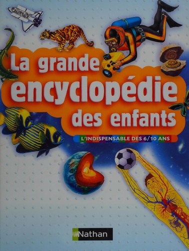 La grande encyclopédie des enfants by M. J. Benton, Françoise Fauchet, Gilles Vaugeois, Patrick Pasques cover