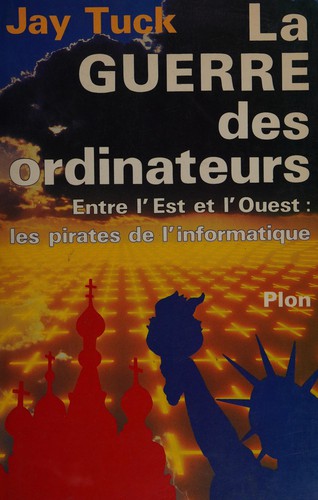 La guerre des ordinateurs by Jay Tuck cover