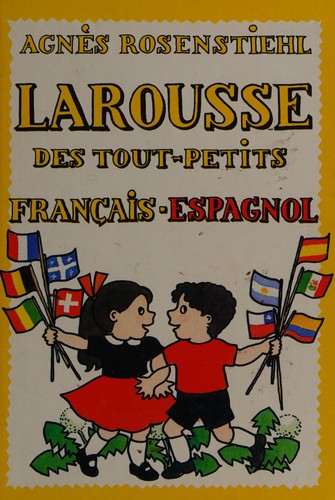 Larousse des tout-petits by Agnès Rosenstiehl cover