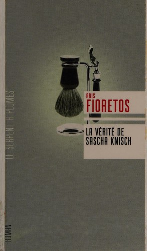 La vérité de Sascha Knisch by Aris Fioretos cover