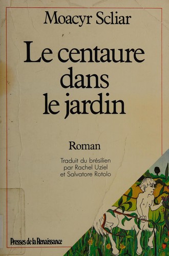 Le centaure dans le jardin by Moacyr Scliar cover