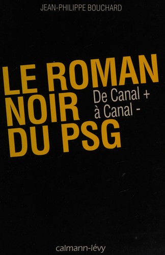 Le roman noir du PSG by Jean-Philippe Bouchard cover