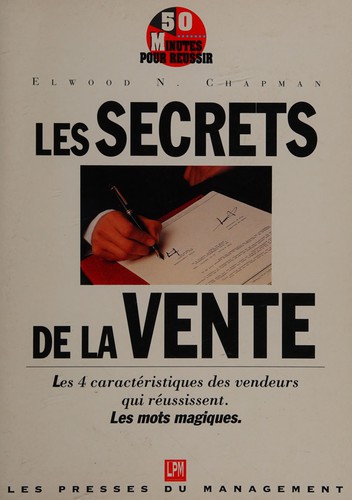 Les secrets de la vente : devenez un vendeur efficace by Elwood N. Chapman cover