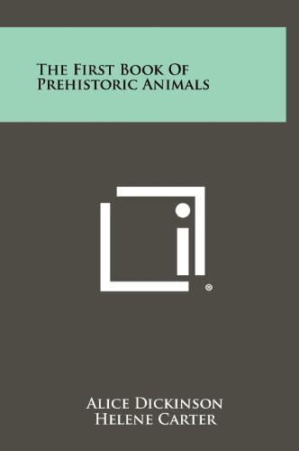 The first book of prehistoric animals by Alice Dickinson cover