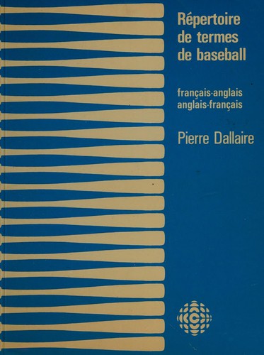 Répertoire de termes de baseball by Pierre Dallaire cover