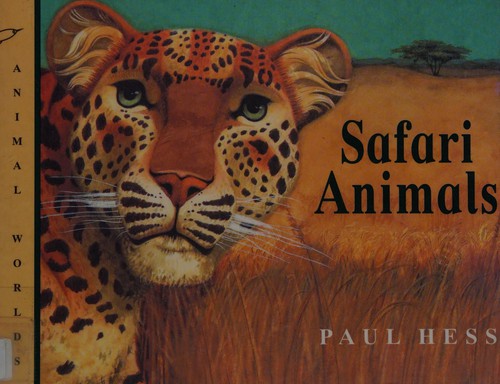 Safari Animals (Animal World) by Paul Hess cover