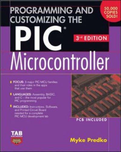 Programming and Customizing the PIC Microcontroller (Tab Electronics)