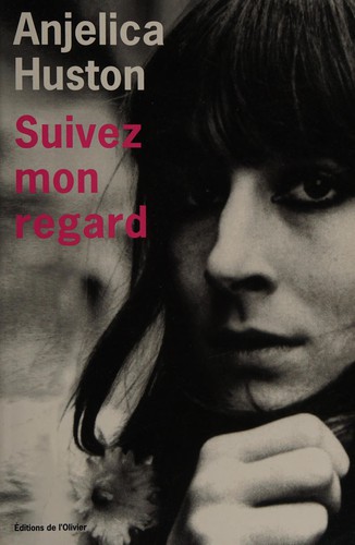 Suivez mon regard by Anjelica Huston cover