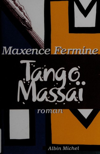 Tango massaï by Maxence Fermine cover