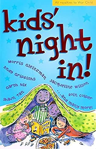 kids' night in by Deborah Abela, Oliver Jeffers, Stephanie Alexander, Maggie Alderson, James Aldridge, phillip ardagh, Allan Baillie, Graeme Base, Gavin Bishop, Ian Bone, Nick Carroll, Sherryl Clark, Judith Clarke, Eoin Colfer, Paul Collins, Sean McMullen, Bill Condon, jodie cooper, Meredith Costain, Leigh Hobbs, Gillian Cross, Andrew Daddo, Done, Ken., Ursula Dubosarsky, Tessa Duder, Michael Dugan, Hazel Edwards, June Factor, Max Fatchen, Anna Fienberg, Lisa Forrest, Elaine Forrestal, Archimede Fusillo, andrew g, Scot Gardner, Libby Gleeson, Morris Gleitzman, Sue Gough, Nigel Gray, Bob Graham, Andy Griffiths, Ann James, Nette Hilton, Mary Hoffman, Eva Ibbotson, Brian Jacques, Tom Jellett, Anna Johnson, matteo de cosmo, Stephen Michael King, Danny Katz, Mitch Vane, Dick King-Smith, John Larkin, Pat Lowe, Jimmy Pike, Margaret Mahy, Sophie Masson, Christobel Mattingley, McGough, Roger., Doug MacLeod, Geoffrey McSkimming, Stephen Measday, James Moloney, Jaclyn Moriarty, pia miranda, Michael Morpugo, Bill Nagelkerke, Garth Nix, Sally Odgers, Wendy Orr, Joanna Orwin, Glyn Parry, Francesca Partridge, Juliet Partridge, Brian Patten, Anthea Paul, david rastovitch, Tohby Riddle, David Rish, James Roy, Irini Savvides, Nell Schofield, Darren Shan, Ruth Starke, Shaun Tan, Michael Stephens, Colin Thompson, Richard Tulloch, Bruce Whatley, James Valentine, Andrew Weldon, Jacqueline Wilson, Markus Zusak, Jessica Adams cover