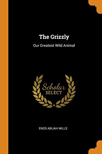 The Grizzly by Enos Abijah Mills cover