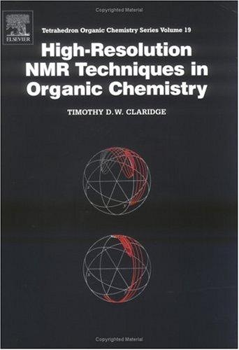 High-Resolution NMR Techniques in Organic Chemistry by T.D.W. Claridge cover