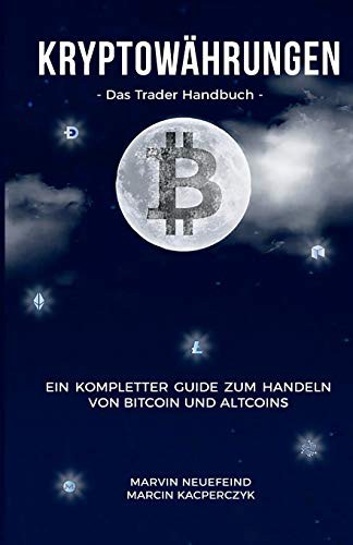 Kryptowährungen : Das Trader Handbuch