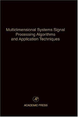 Multidimensional Systems Signal Processing Algorithms and Application Techniques, Volume 77